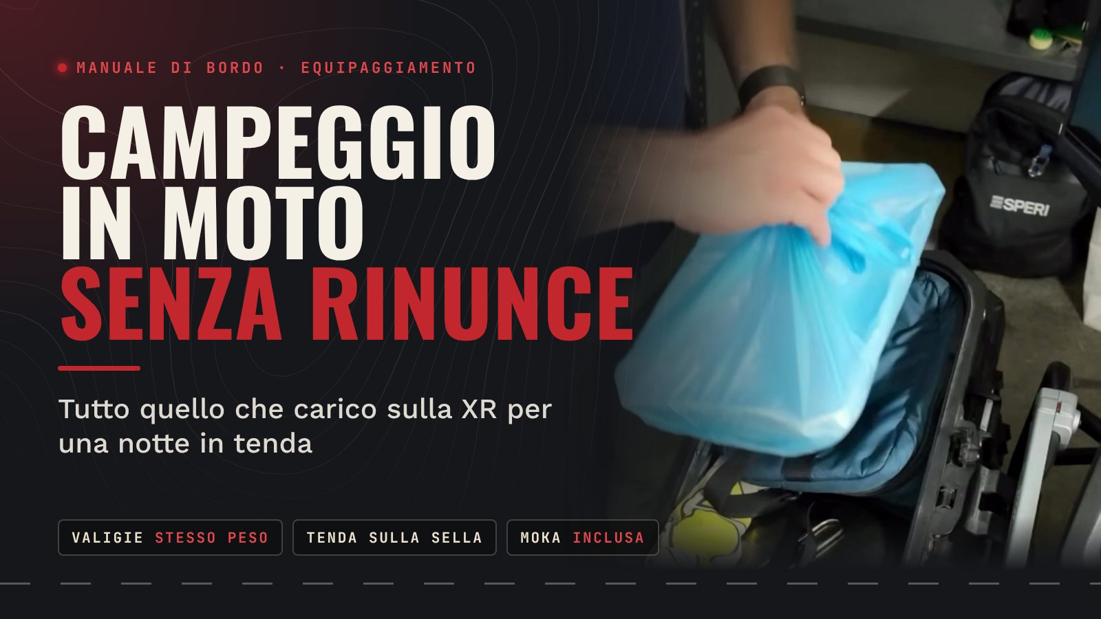 Campeggio in moto senza rinunce: tutto quello che carico sulla XR per una notte in tenda