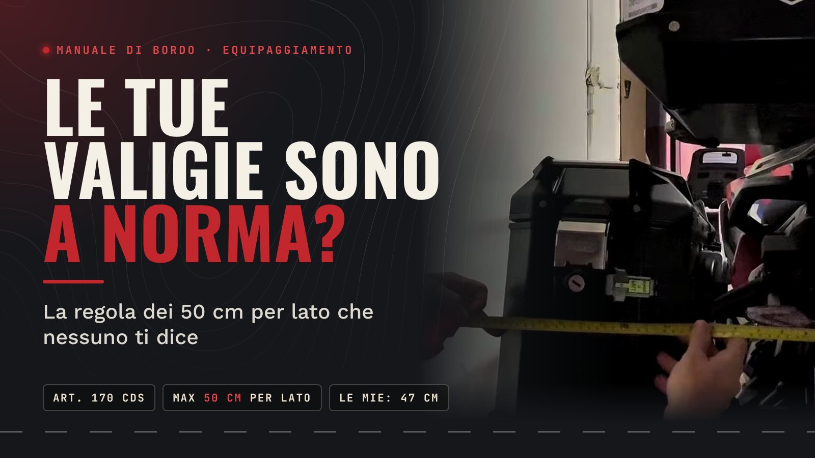 Le tue valigie sono a norma? La regola dei 50 cm che nessuno ti dice